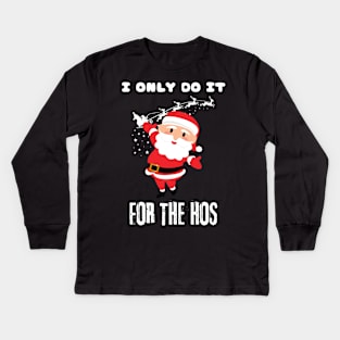 i do it for the hos Kids Long Sleeve T-Shirt